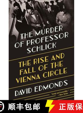 【3-4周达】The Murder of Professor Schlick: The Rise and Fall of the Vienna Circle [9780691211961]