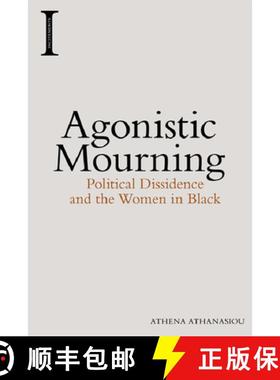 【3-4周达】Agonistic Mourning: Political Dissidence and the Women in Black [9781474420143]