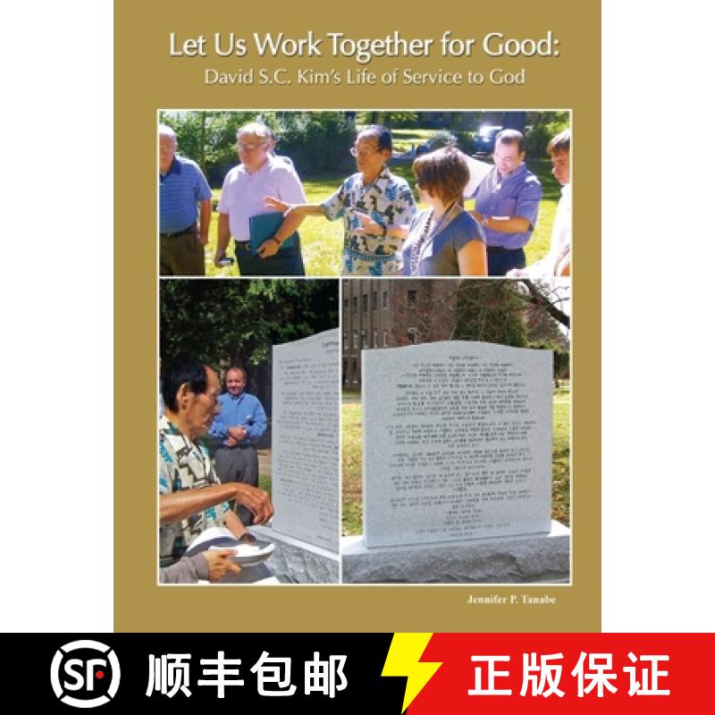 【2-3周达】Let Us Work Together for Good: David S.C. Kim's Life of Service to God [9781257627370]