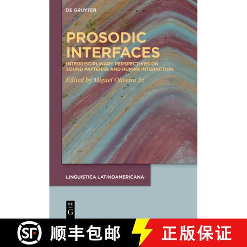 【3-4周达】精装 Prosodic Interfaces – Interdisciplinary Perspectives on Sound Patterns and Human Int... [9783111059907]
