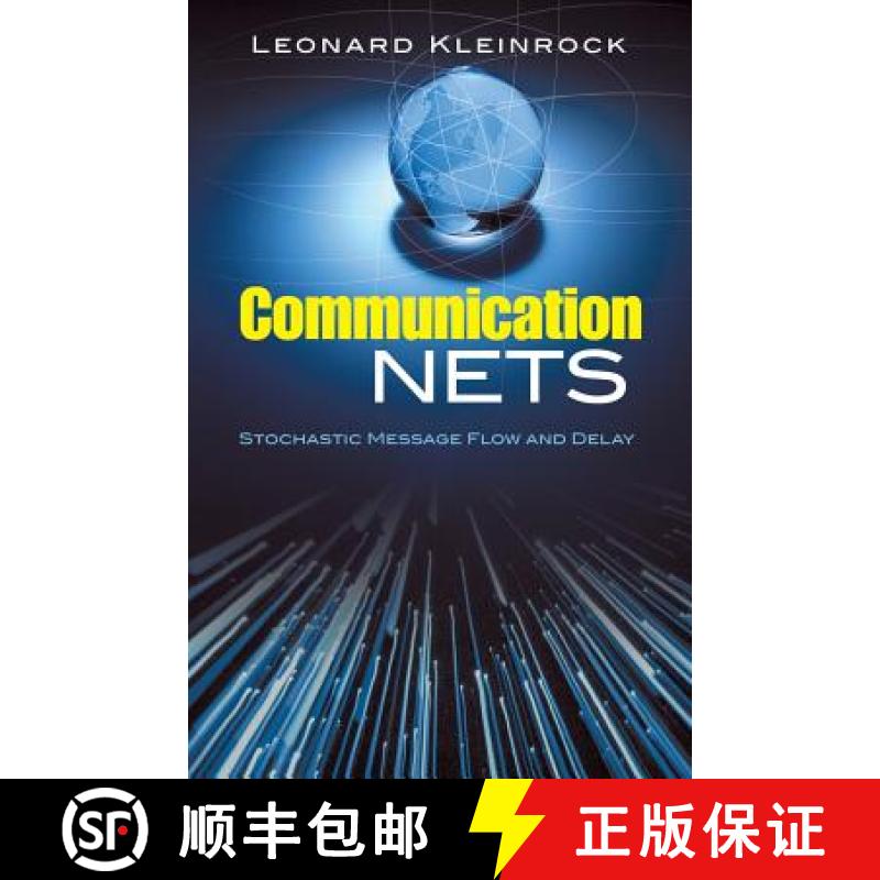 【3-4周达】Communication Nets: Stochastic Message Flow and Delay [9780486458809]