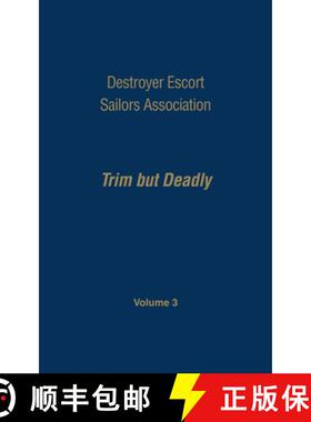 【3-4周达】Destroyer Escort Sailors Assn - Vol III: Trim But Deadly, Vol III [9781563110528]
