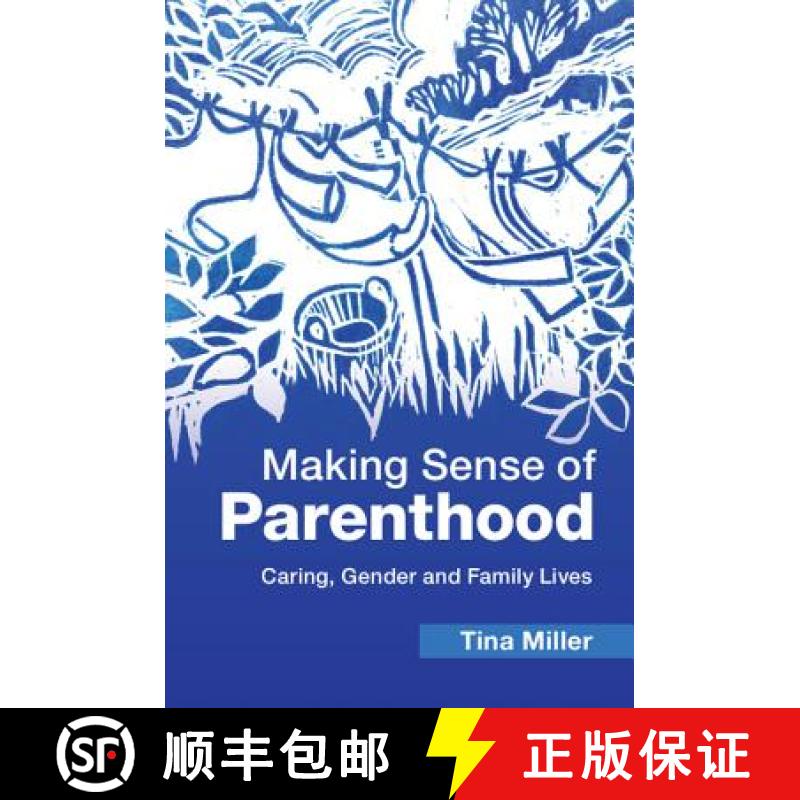 【3-4周达】Making Sense of Parenthood: Caring, Gender and Family Lives [9781107104136]