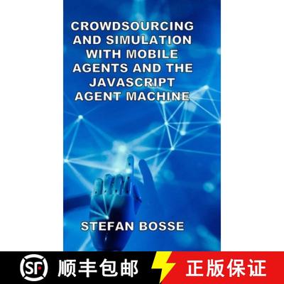 【4周达】Crowdsourcing and Simulation with Mobile Agents and the JavaScript Agent Machine [9781471078132]
