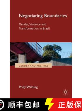 【3-4周达】Negotiating Boundaries: Gender, Violence and Transformation in Brazil [9780230290860]
