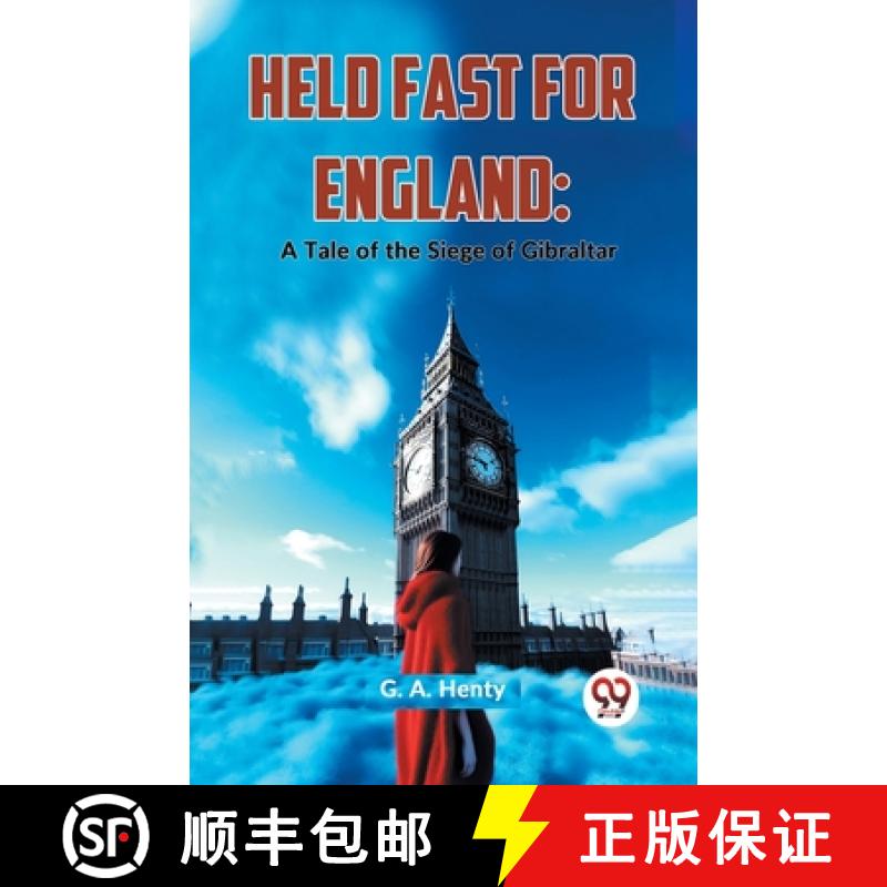 【2-3周达】Held Fast For England: A Tale Of The Siege Of Gibralta [9789359393315]