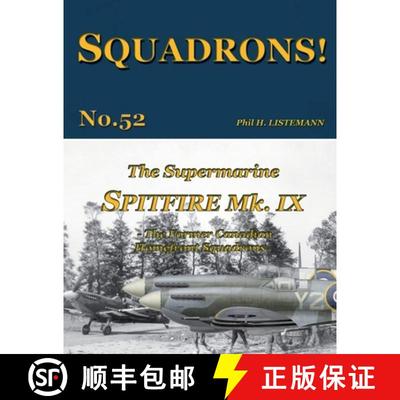 【3-4周达】The Supermarine Spitfire Mk IX: The former Canadian Homefront squadrons [9791096490882]