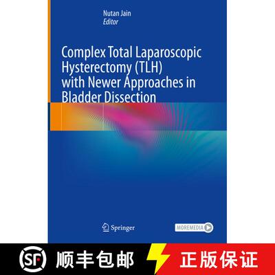 【3-4周达】精装 Complex Total Laparoscopic Hysterectomy (TLH) with Newer Approaches in Bladder Dissec... [9789819732258]