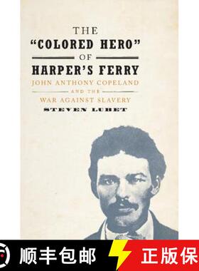 【3-4周达】The 'Colored Hero' of Harper's Ferry: John Anthony Copeland and the War Against Slavery [9781107076020]