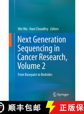 【3-4周达】Next Generation Sequencing in Cancer Research, Volume 2: From Basepairs to Bedsides [9783319376912]