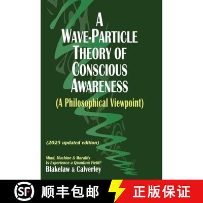 【3-4周达】A Wave-Particle Theory of Conscious Awareness (A Philosophical Viewpoint): Mind, Machine &... [9781068520860]
