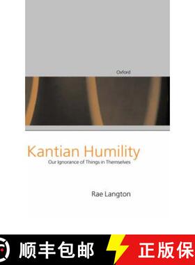 【3-4周达】Kantian Humility. Our Ignorance of Things in Themselves [9780198236535]