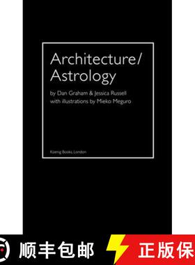 【3-4周达】Architecture / Astrology: By Dan Graham & Jessica Russell with Illustrations by Mieko Meguro [9783863355449]