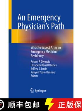 【3-4周达】An Emergency Physician's Path: What to Expect After an Emergency Medicine Residency [9783031478727]