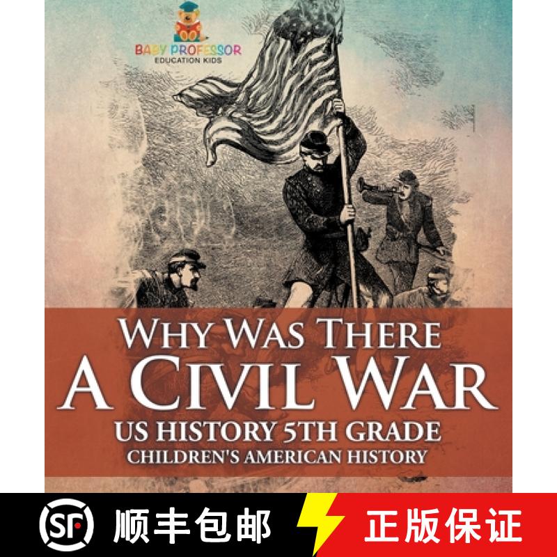【2-3周达】Why Was There A Civil War? US History 5th Grade | Children's American History [9798869403445]
