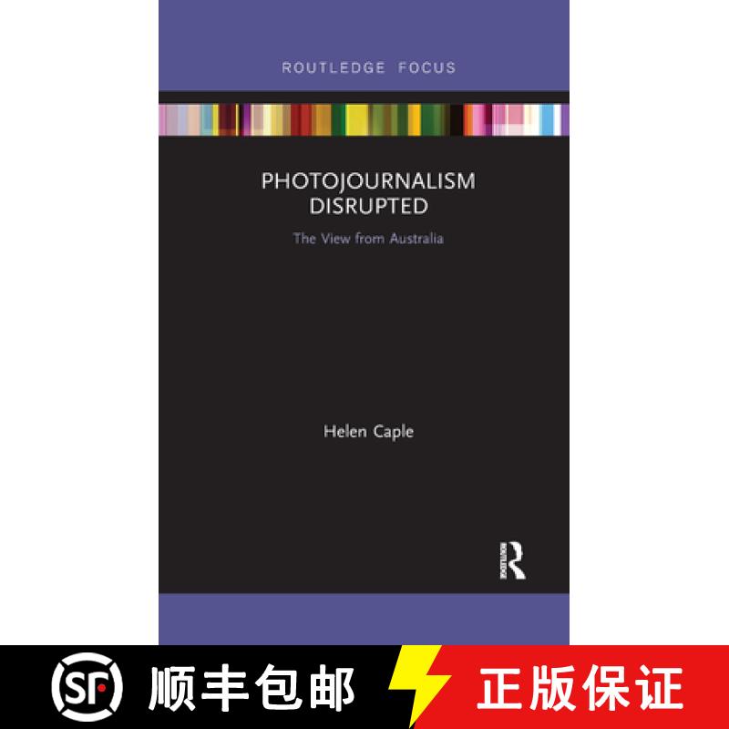 【3-4周达】Photojournalism Disrupted: The View from Australia [9781032338330]