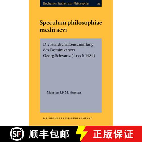 【3-4周达】精装 Speculum philosophiae medii aevi: Die Handschriftensammlung des Dominikaners Georg Sc... [9789060323403]
