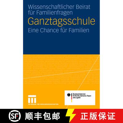 【3-4周达】Ganztagsschule : Eine Chance f¿r die Familie Gutachten f¿r das Bundesministerium f¿r Fa... [9783531152448]
