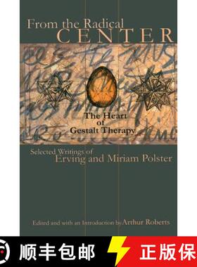【3-4周达】From the Radical Center: The Heart of Gestalt Therapy: Selected Writings of Erving and Mir... [9780881633153]