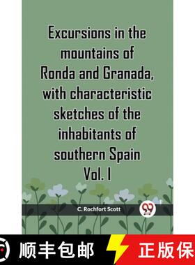 【3-4周达】Excursions in the mountains of Ronda and Granada, with characteristic sketches of the inha... [9789361426063]