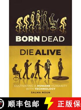预订 Born Dead, Die Alive: Cultivating a Humane Humanity with Technology [9798893168679]