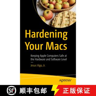 【3-4周达】Hardening Your Macs : Keeping Apple Computers Safe at the Hardware and Software Level (Fir... [9781484289389]