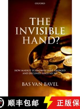 【3-4周达】The Invisible Hand?: How Market Economies Have Emerged and Declined Since AD 500 [9780198820451]