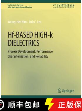 【3-4周达】Hf-Based High-k Dielectrics : Process Development, Performance Characterization, and Relia... [9783031014246]