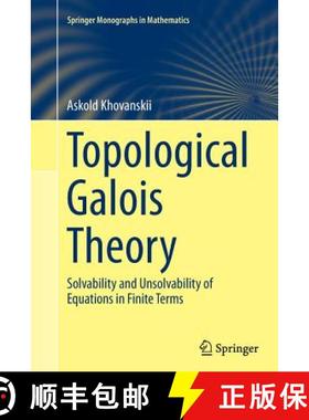 【3-4周达】Topological Galois Theory : Solvability and Unsolvability of Equations in Finite Terms [9783662506028]