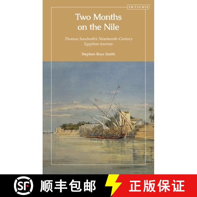 【3-4周达】Two Months on the Nile: Thomas Sandwith's Nineteenth-Century Egyptian Journey [9780755656066]