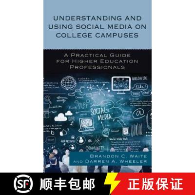 【3-4周达】Understanding and Using Social Media on College Campuses : A Practical Guide for Higher Ed... [9781475826937]