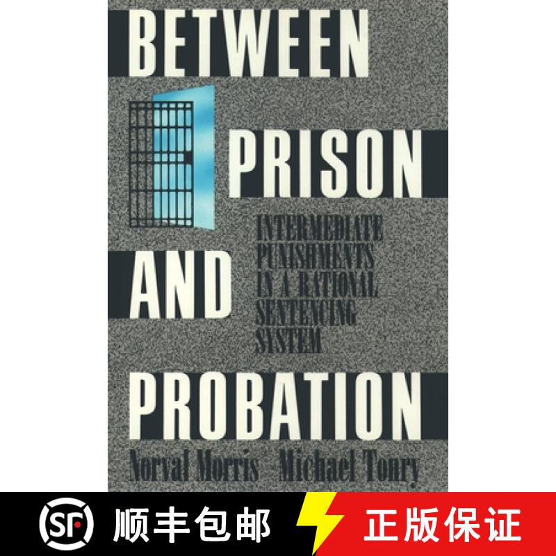 【2-3周达】Between Prison and Probation: Intermediate Punishments in a Rational Sentencing System [9780195071382]
