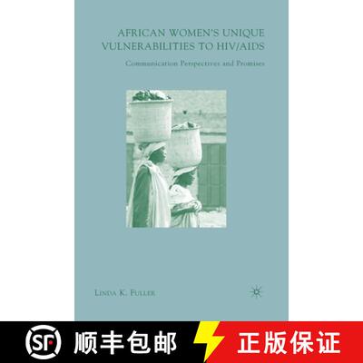 【3-4周达】African Women's Unique Vulnerabilities to HIV/AIDS : Communication Perspectives and Promis... [9781349539581]