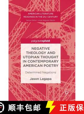 【3-4周达】Negative Theology and Utopian Thought in Contemporary American Poetry : Determined Negations [9783319552835]