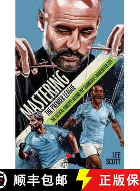 【3-4周达】Mastering the Premier League: The Tactical Concepts behind Pep Guardiola's Manchester City [9781801505482]