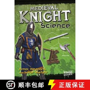 预订 Medieval Knight Science: Armor, Weapons, and Siege Warfare [9781491481301]