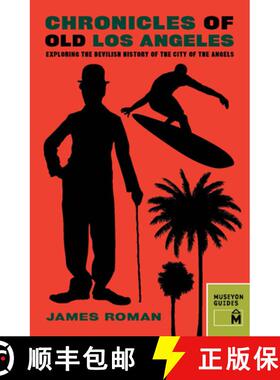 【3-4周达】Chronicles of Old Los Angeles: Exploring the Devilish History of the City of the Angels [9781940842004]