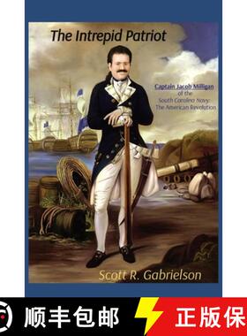 【3-4周达】The Intrepid Patriot - Captain Jacob Milligan of the South Carolina Navy: The American Rev... [9781088032961]