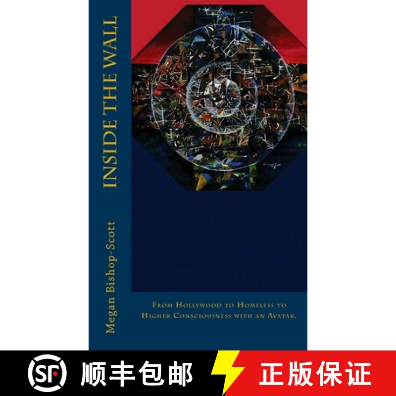 【3-4周达】Inside the Wall: from Hollywood to Homeless to Higher Consciousness with an Avatar [9780987960016]