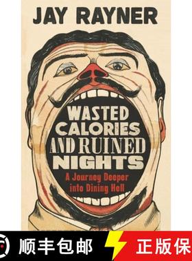 【3-4周达】Wasted Calories and Ruined Nights: A Journey Deeper into Dining Hell [9781783351763]
