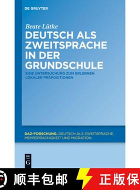 预订 Deutsch als Zweitsprache in der Grundschule: Eine Untersuchung Zum Erlernen Lokaler Prapositionen [9783110267778]