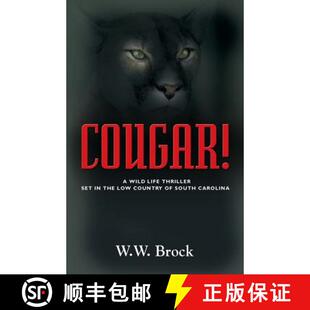 【3-4周达】COUGAR!: A Wildlife Thriller Set in the Low Country of South Carolina [9780986248702]