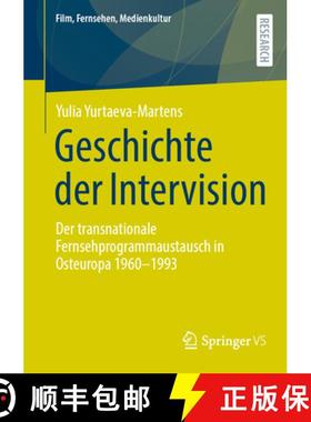 【3-4周达】Geschichte der Intervision : Der transnationale Fernsehprogrammaustausch in Osteuropa 1960... [9783658472788]