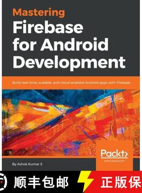 预订 Mastering Firebase for Android Development: Build real-time, scalable, and cloud-enabled Android... [9781788624718]