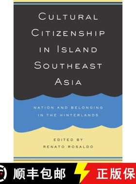 预订 Cultural Citizenship in Island Southeast Asia: Nation and Belonging in the Hinterlands [9780520227484]