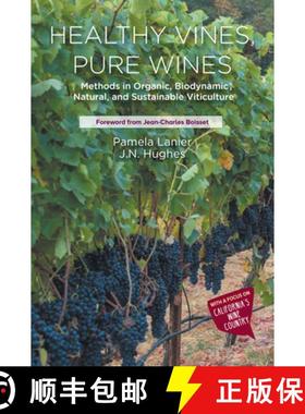 【3-4周达】Healthy Vines, Pure Wines: Methods in Organic, Biodynamic(R), Natural, and Sustainable Vit... [9781637420300]
