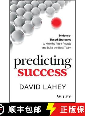【3-4周达】Predicting Success: Evidence-Based Strategies To Hire The Right People And Build The Best ... [9781118985977]