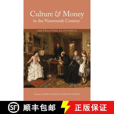 【3-4周达】Culture and Money in the Nineteenth Century: Abstracting Economics [9780821421963]