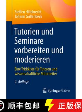 【3-4周达】Tutorien Und Seminare Vorbereiten Und Moderieren: Eine Kleine Trickkiste Für Tutoren Und ... [9783658462703]