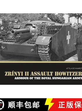 【3-4周达】Zrínyi II Assault Howitzer: Armour of the Royal Hungarian Army [9786158007238]